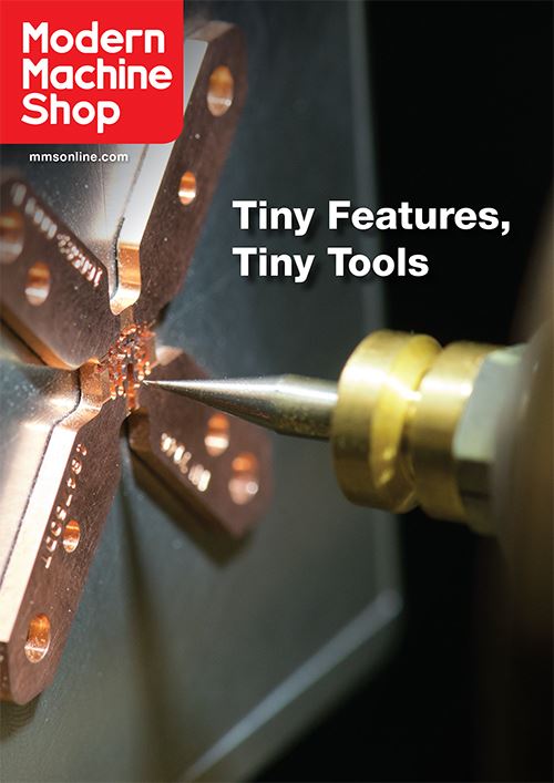Modern Machine Shop Tiny Features, Tiny Tools edition