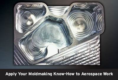 Apply Your Moldmaking Know-How to Aerospace Work