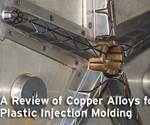 A Review of Copper Alloys for Plastic Injection Molding 