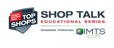Modern Machine Shop Announces ‘Shop Talk’ Educational Series