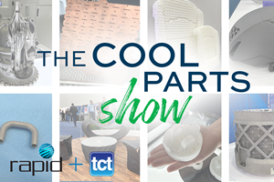 8 Cool Parts From RAPID+TCT 2022: The Cool Parts Show #46