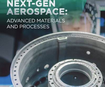 Special Edition: Next Generation Aerospace - Advanced Materials and Processes