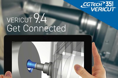 Vericut 9.4 enhances manufacturing workflow connectivity