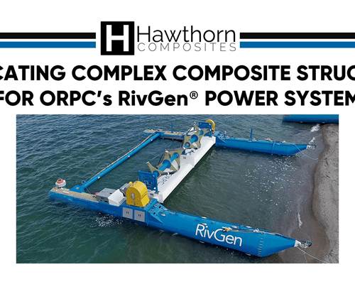 Fabricating Complex Composite Structures For ORPC's RiverGen  Power System