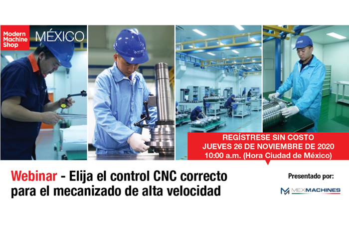 Webinar "Elija el control CNC correcto para el mecanizado de alta velocidad", presentado por MexMachines.