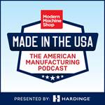 Made in the USA: A New Podcast from Modern Machine Shop