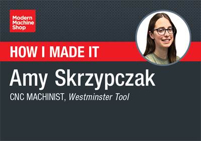 How I Made It: Amy Skrzypczak, CNC Machinist, Westminster Tool