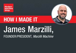 How I Made It: James Marzilli, Founder/President, Marzilli Machine