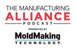 MoldMaking Technology/The Manufacturing Alliance Podcasts