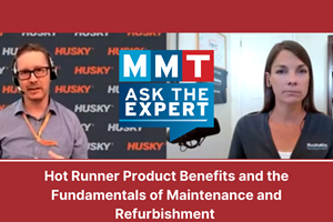 MMT Ask the Expert: Hot Runner Benefits and the Fundamentals of Maintenance and Refurbishment 