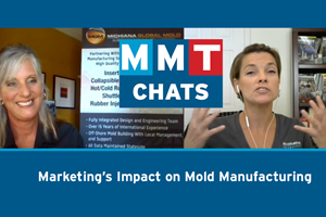 MMT Chats: Marketing’s Impact on Mold Manufacturing