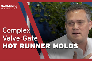 VIDEO: Complex Valve-Gate Hot Runner Molds and Processing Reinforced Material Tips 