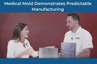 VIDEO: Medical Mold Demonstrates Predictable Manufacturing 