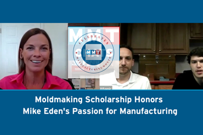 MMT Chats: Moldmaking Scholarship Prize Honors Mike Eden's Passion for Manufacturing 