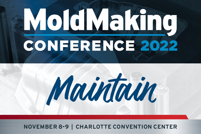 The MoldMaking Conference: All About Next-Level Mold Maintenance