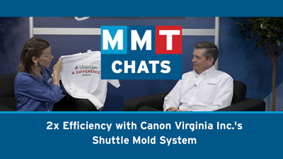 MMT Chats: Twice the Efficiency with Canon Virginia Inc.'s Shuttle Mold System. Also, What Does Customer Outreach Look Like During a Pandemic?