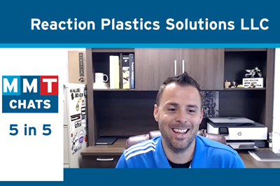 MMT Chats: 5 in 5 with Reaction Plastics Solutions