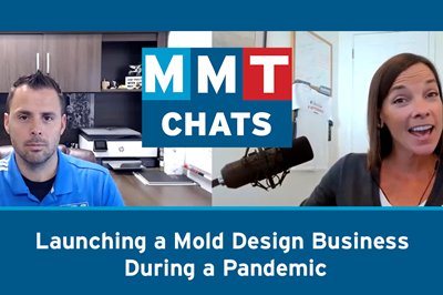 MMT Chats: Launching a Mold Design Business During a Pandemic