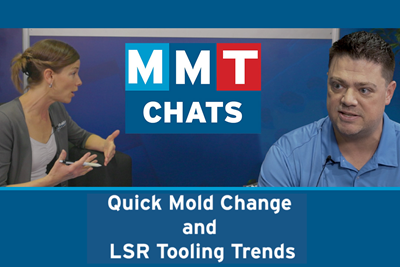 MMT Chats: Quick Mold Change and LSR Tooling Trends