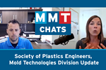 MMT Chats: Society of Plastics Engineers, Mold Technologies Division Update