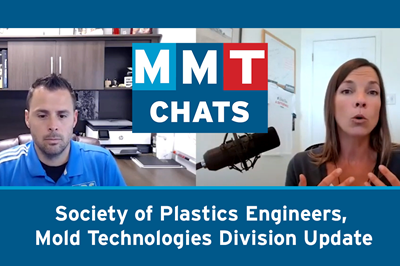 MMT Chats: Society of Plastics Engineers, Mold Technologies Division Update