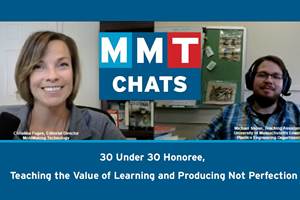 ICYMI, MMT Chats: 30 Under 30 Honoree, Plastics Engineering TA Teaches Value of Learning and Producing Not Perfection