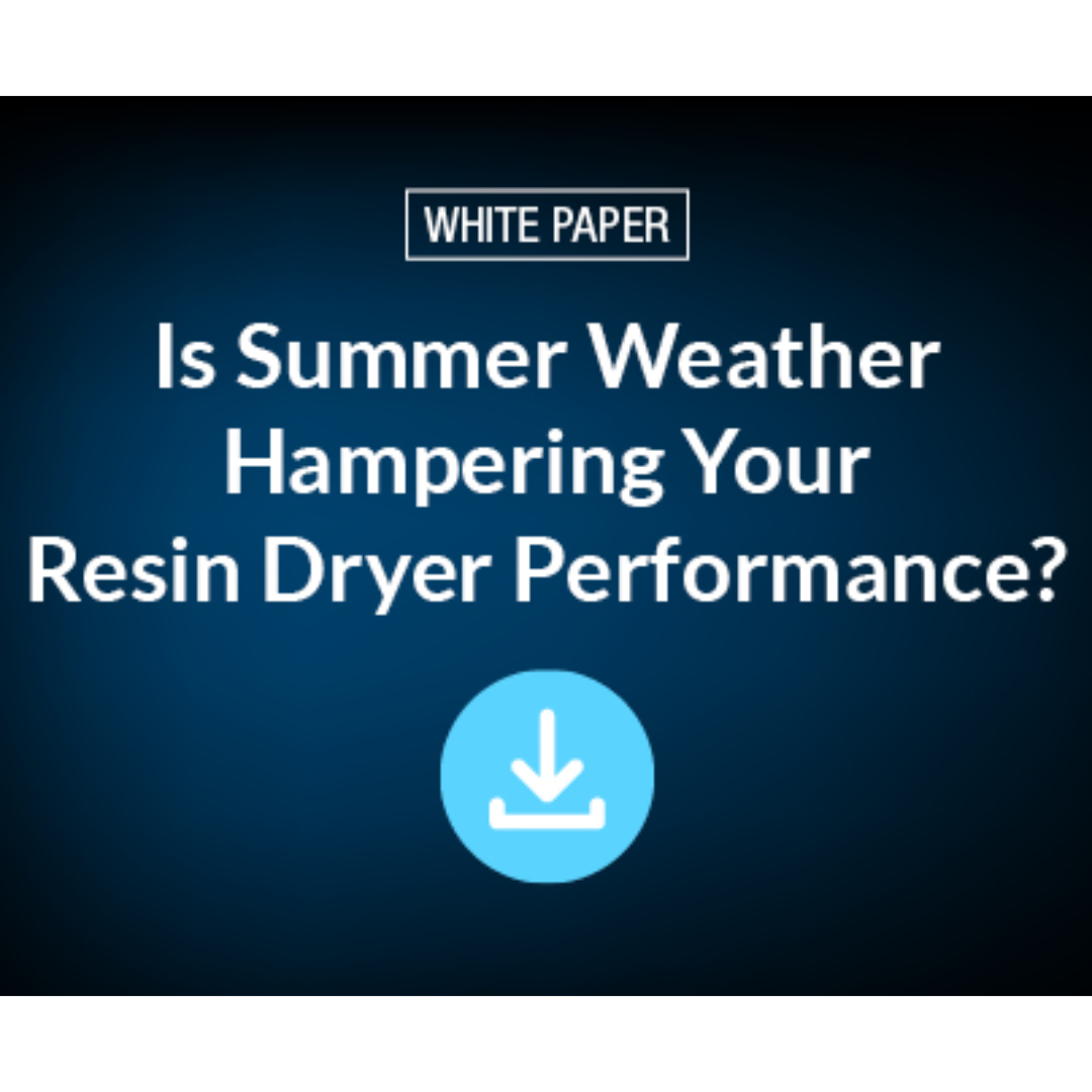 Is summer weather hampering your resin dryer performance? Whitepaper Download.