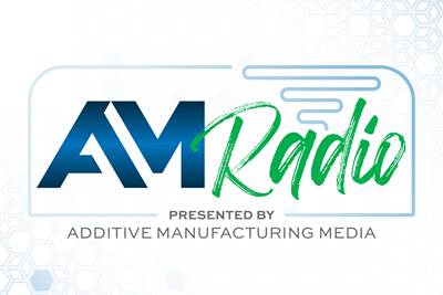 Introducing AM Radio, a Podcast from Additive Manufacturing Media