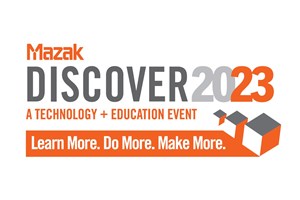 Mazak Event Will Showcase Advanced Manufacturing Technology