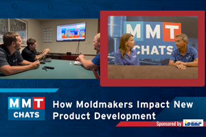 MMT Chats: How Moldmakers Impact New Product Development 