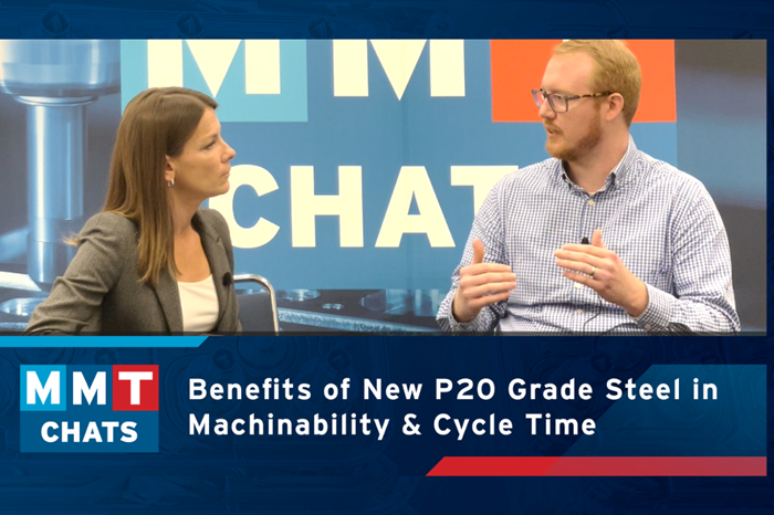 MMT Chats: Project Reveals Added Benefits of New P20 Grade Steel in Machinability, Cycle Time and No Stress Relief
