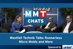 MMT Chats: Westfall Technik Talks Runnerless Micro Molds and More 