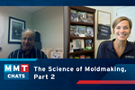 MMT Chats: The Science of Moldmaking, Part 2