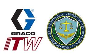 FTC Says Graco-ITW Deal Violates Anti-Trust Laws
